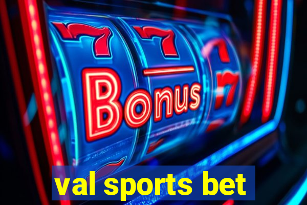 val sports bet